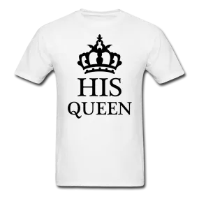 His Queen T-Shirt